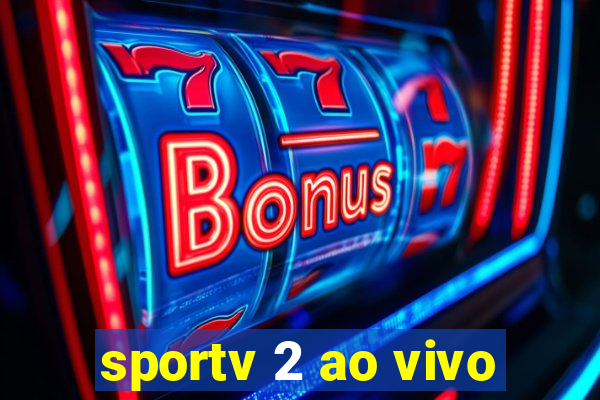 sportv 2 ao vivo